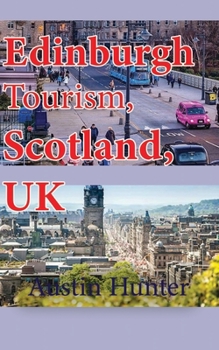 Paperback Edinburgh Tourism, Scotland, UK: Travel Information Book
