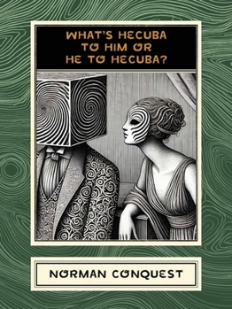 Paperback What's Hecuba to Him or He to Hecuba? Book