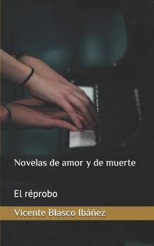Paperback Novelas de amor y de muerte: El r?probo [Spanish] Book