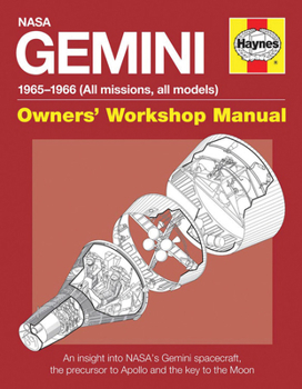 Hardcover NASA Gemini 1965-1966 (All Missions, All Models): An Insight Into Nasa's Gemini Spacecraft, the Precursor to Apollo and the Key to the Moon Book
