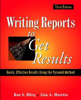 Paperback Writing Reports to Get Results: Quick, Effective Results Using the Pyramid Method Book