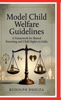 Hardcover Model Child Welfare Guidelines: A Framework for Shared Parenting and Child Rights in India Book