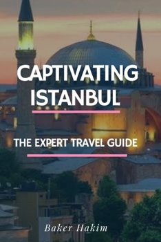 Paperback Captivating Istanbul: Experts Travel Guide Book