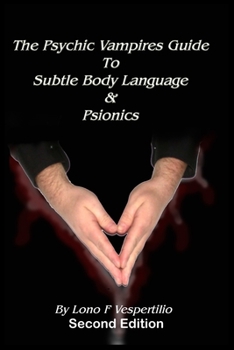 Paperback The Psychic Vampires Guide to Subtle Body Language & Psionics Book