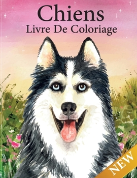Paperback Chiens Livre de coloriage: des pages de dessins uniques en grand format pour adultes et enfants, les filles et les garçons. cahier de coloriage d [French] Book