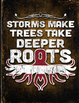 Paperback Storms Make Trees Take Deeper Roots: Latvia Flag Customized Personalized Gift for Latvian Coworker Friend Planner Daily Weekly Monthly Undated Calenda Book