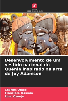 Desenvolvimento de um vestido nacional do Quénia inspirado na arte de Joy Adamson (Portuguese Edition)