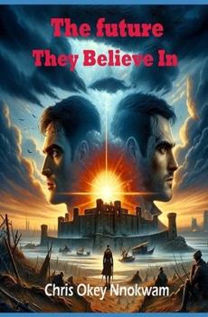 Paperback The Future They Believe In Book