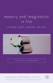 Hardcover Memory and Imagination in Film: Scorsese, Lynch, Jarmusch, Van Sant Book