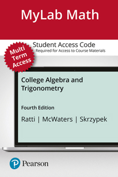 Printed Access Code Mylab Math with Pearson Etext -- 24-Month Standalone Access Card -- For College Algebra and Trigonometry Book