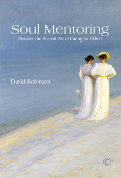 Paperback Soul Mentoring: Discover the Ancient Art of Caring for Others Book