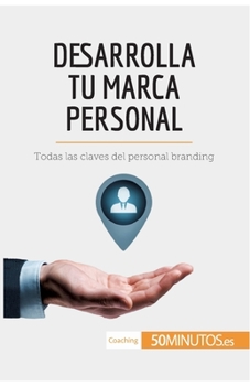 Paperback Desarrolla tu marca personal: Todas las claves del personal branding [Spanish] Book