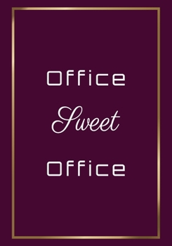 Office Sweet Office: Appreciation Gifts for New Employees | Team | New team Member Lined Blank Notebook Journal with a funny saying on the Front Cover | 7x10 110 pages