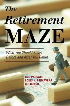 Hardcover The Retirement Maze: What You Should Know Before and After You Retire Book