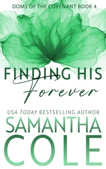 Finding His Forever: (Discreet Cover Edition) (Doms of The Covenant (Discreet Cover Editions))
