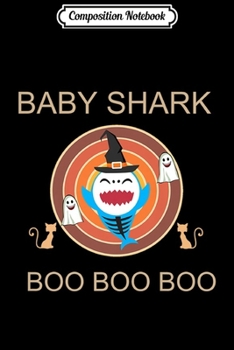 Composition Notebook: Kids Funny baby shark Boo Boo halloween costume for kids Premium  Journal/Notebook Blank Lined Ruled 6x9 100 Pages