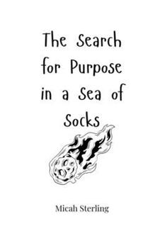 Paperback The Search for Purpose in a Sea of Socks Book