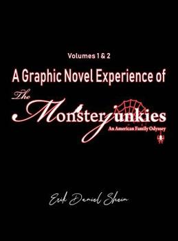 Hardcover A Graphic Novel Experience of The Monsterjunkies: Volumes 1 & 2 Book