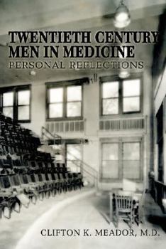 Paperback Twentieth Century Men in Medicine: Personal Reflections Book