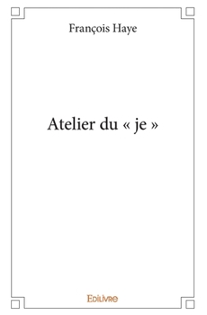 Paperback Atelier du " je " [French] Book