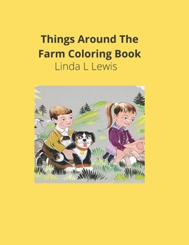 Things Around the Farm Coloring Book