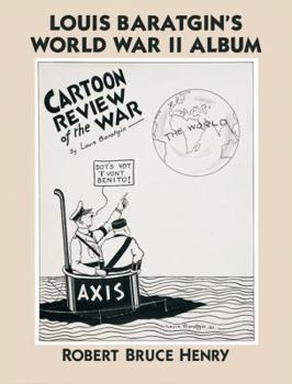 Cartoon Review of the War: Louis Baratgin's World War II Album