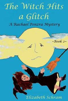 Paperback The Witch Hits a Glitch (Book Two): A Rachael Penzra Mystery Book