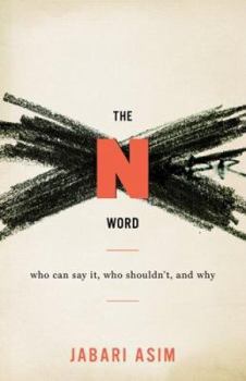 Hardcover The N Word: Who Can Say It, Who Shouldn't, and Why Book