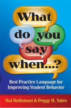 Paperback What Do You Say When...?: Best Practice Language for Improving Student Behavior Book