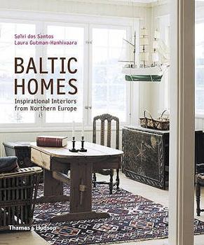 Paperback Baltic Homes: Inspirational Interiors from Northern Europe. Slvi DOS Santos, Laura Gutman-Hanhivaara Book