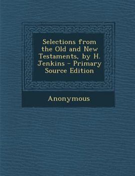 Paperback Selections from the Old and New Testaments, by H. Jenkins [Scots] Book