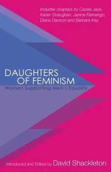 Paperback Daughters of Feminism: Women Supporting Men's Equality Book