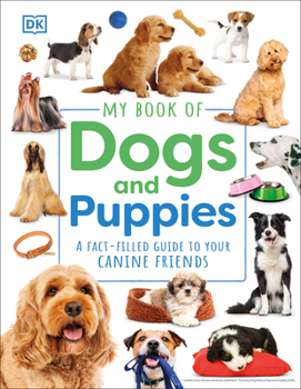 Hardcover My Book of Dogs and Puppies: A Fact-Filled Guide to Your Canine Friends Book