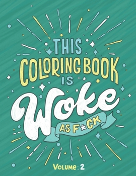 Paperback This Coloring Book is Woke As F*ck: A Coloring Book with a Liberal Agenda Book