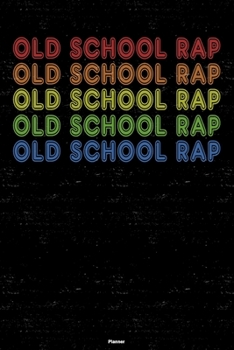 Old School Rap Planner: Old School Rap Retro Music Calendar 2020 - 6 x 9 inch 120 pages gift