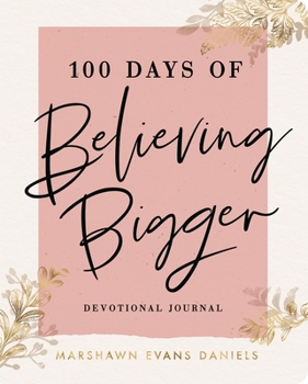 Paperback 100 Days of Believing Bigger Book