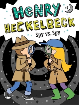 Henry Heckelbeck Spy vs. Spy - Book #7 of the Henry Heckelbeck