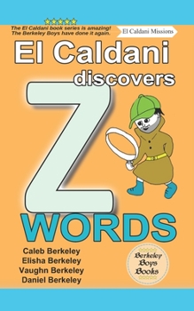 Paperback El Caldani Discovers Z Words (Berkeley Boys Books - El Caldani Missions) Book