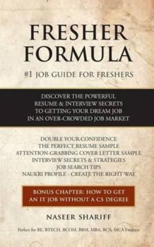 Paperback Fresher Formula: Discover The Powerful Resume and Interview Secrets To Getting Your Dream Job In An Over-Crowded Job Market Book