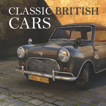 Classic British Cars Calendar 2020: 16 Month Calendar