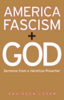 Paperback America, Fascism, and God: Sermons from a Heretical Preacher Book