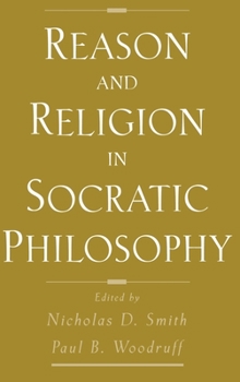 Hardcover Reason and Religion in Socratic Philosophy Book