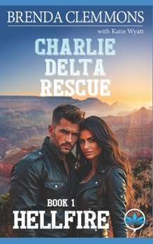 Charlie Delta Rescue: Hellfire ERT Adventure Romance - Book #1 of the Charlie Delta Rescue