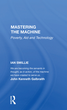 Paperback Mastering the Machine: Poverty, Aid and Technology Book