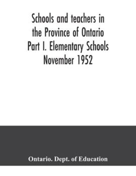 Paperback Schools and teachers in the Province of Ontario Part I. Elementary Schools November 1952 Book