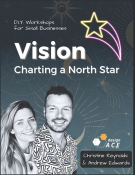 Paperback Vision; Charting a North Star: D.I.Y Workshops For Small Businesses. Book