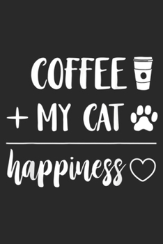 Paperback Coffee + my cat happiness: Cute Cat Coffee Women's Graphic Journal/Notebook Blank Lined Ruled 6x9 100 Pages Book