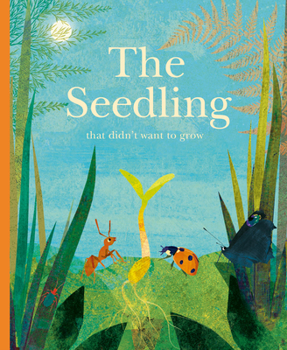 Hardcover The Seedling That Didn't Want to Grow Book