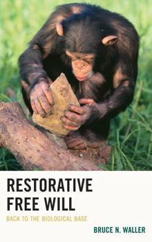 Paperback Restorative Free Will: Back to the Biological Base Book