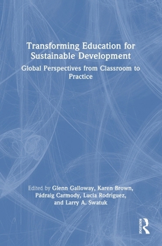 Hardcover Transforming Education for Sustainable Development: Global Perspectives from Classroom to Practice Book